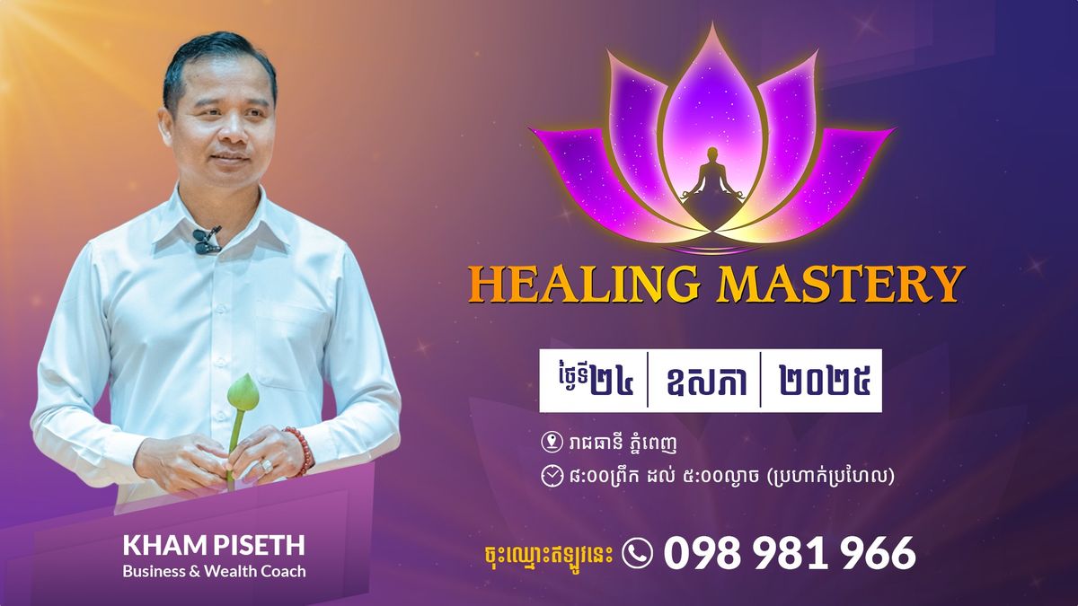 HEALING MASTERY - BY KHAM PISETH