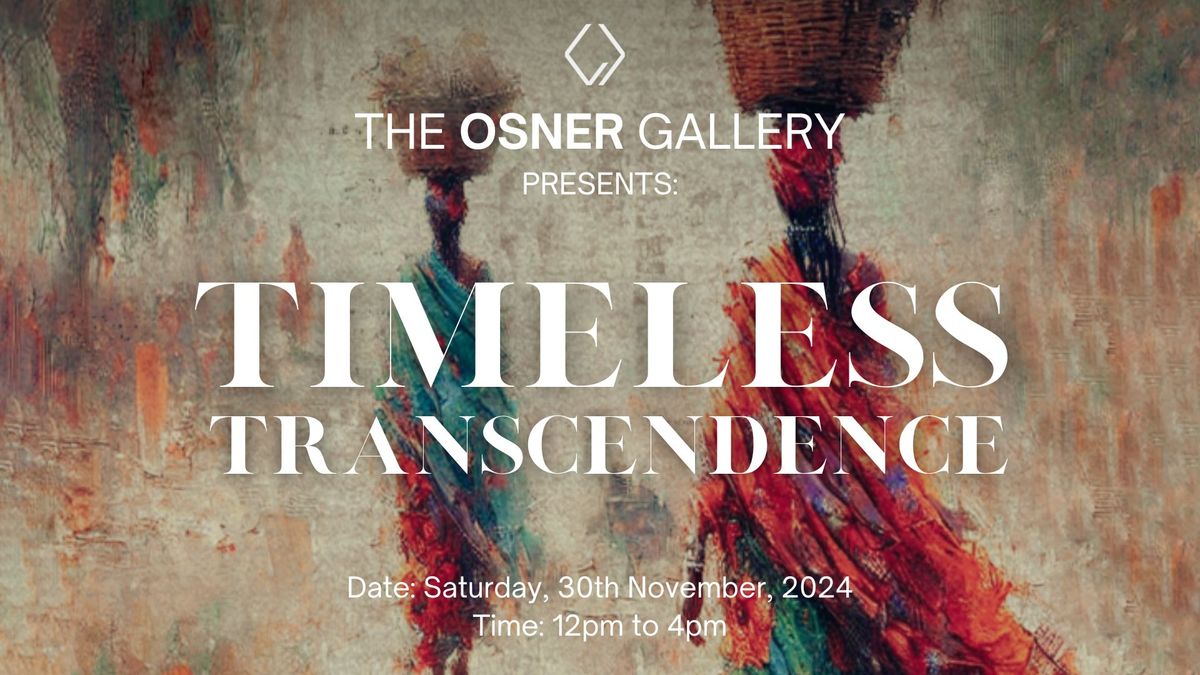 Opening of 'Timeless Transcendence'