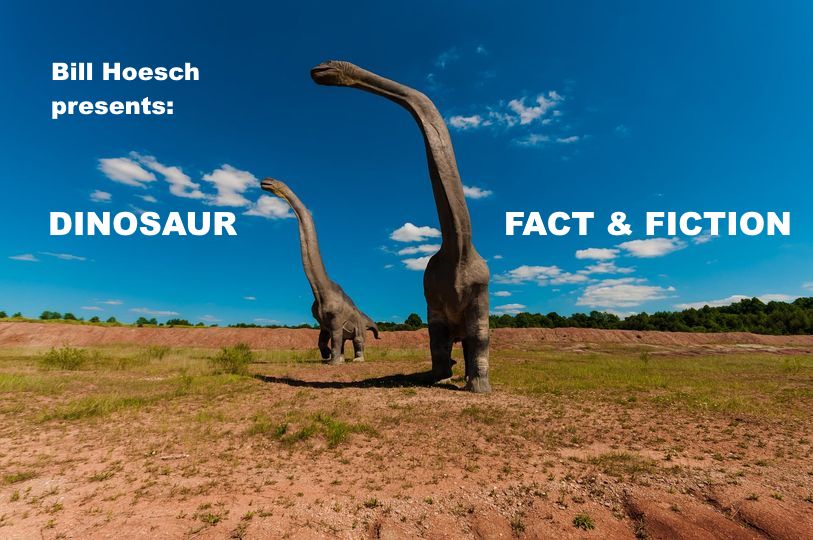 Dinosaur Fact and Fiction with Bill Hoesch