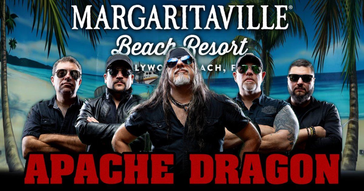 Apache Dragon Debut! at Margaritaville Hollywood Beach Theater