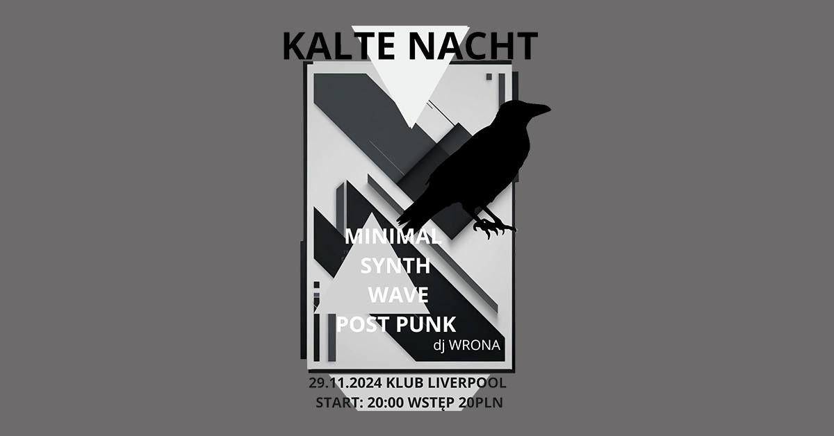 \u2022 KALTE NACHT \u2022  Post Punk, Wave, Synth, Minimal