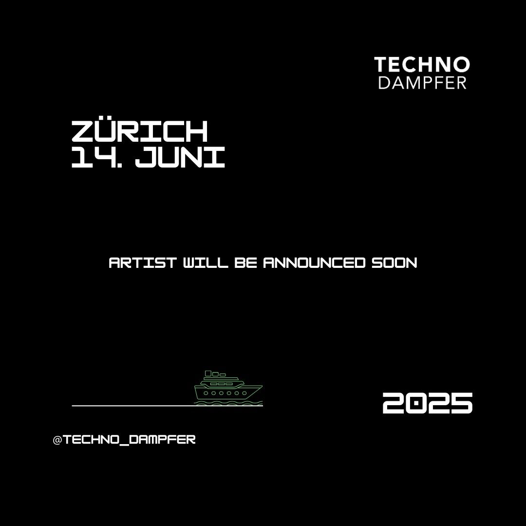 Techno Dampfer 2025 Z\u00fcrich