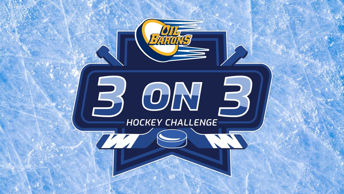 Oil Barons 3 on 3 Hockey Challenge 