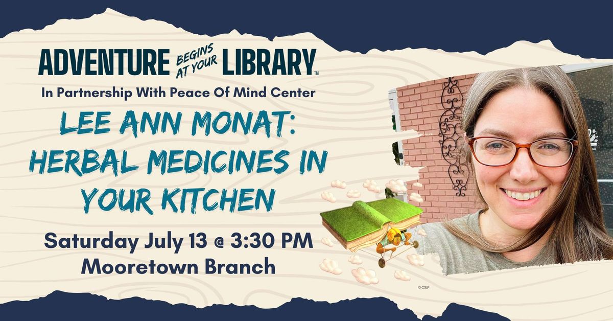 Lee Ann Monat: Herbal Medicines in Your Kitchen at the Mooretown Branch