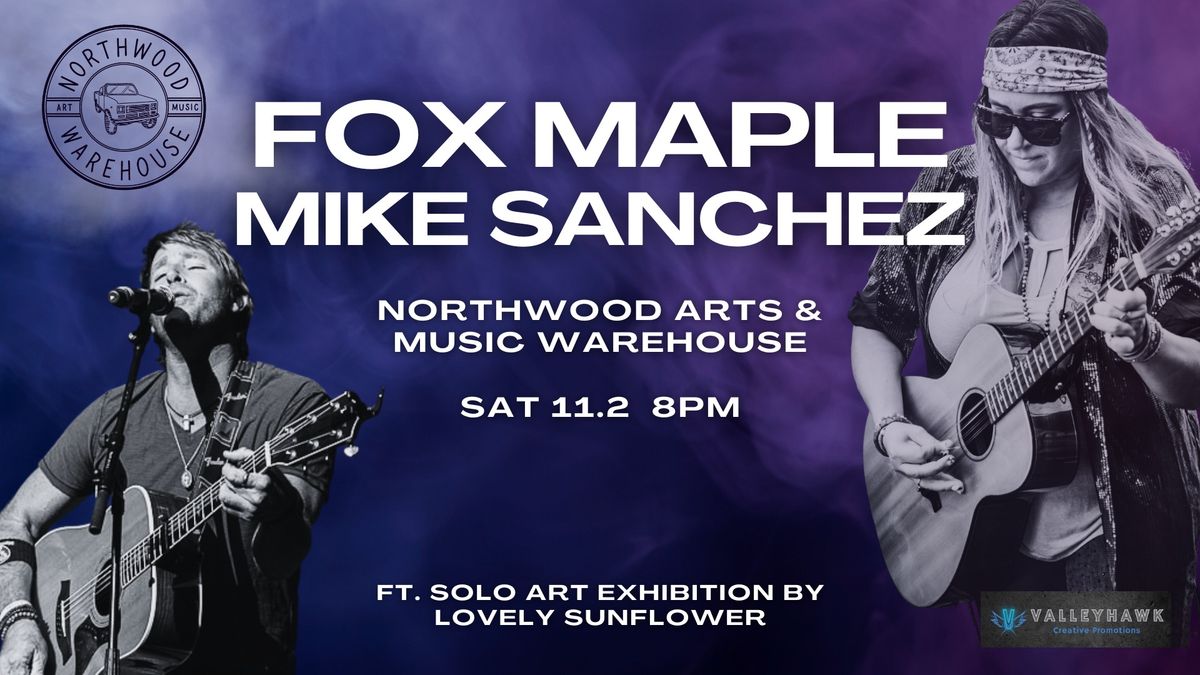 Fox Maple ft. Mike Sanchez at Northwood Arts & Music Warehouse