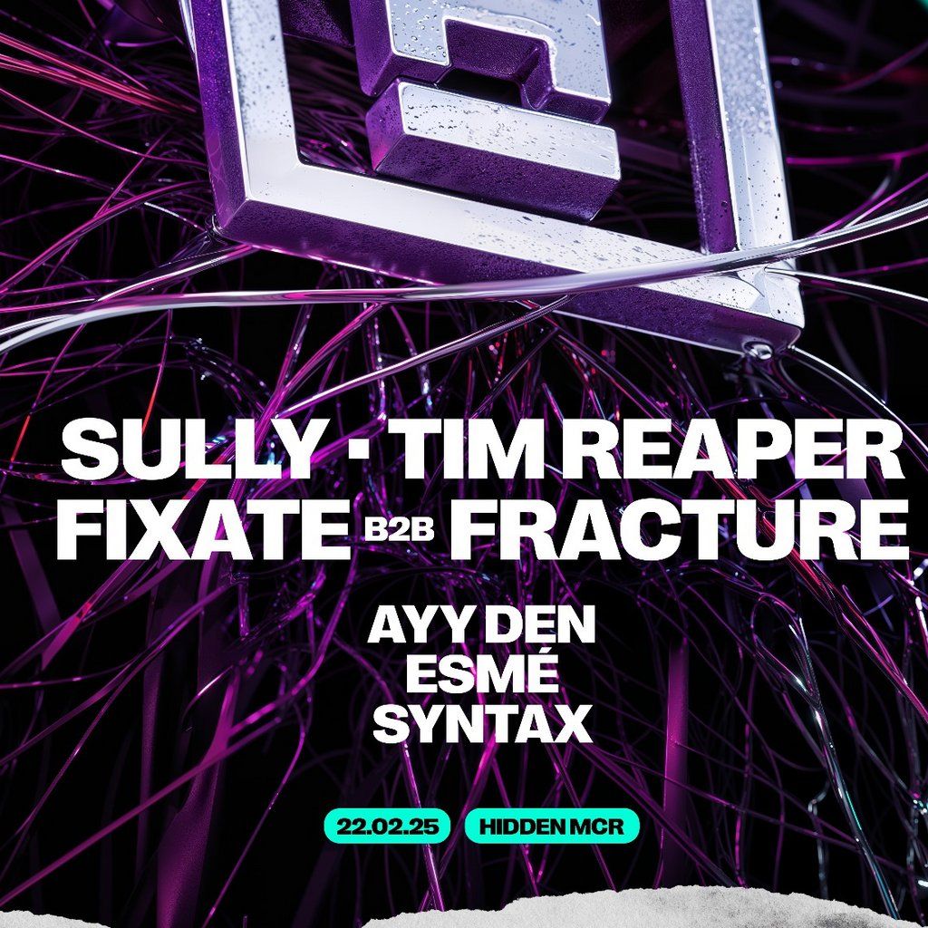 Sully, Tim Reaper, Fracture B2B Fixate + More