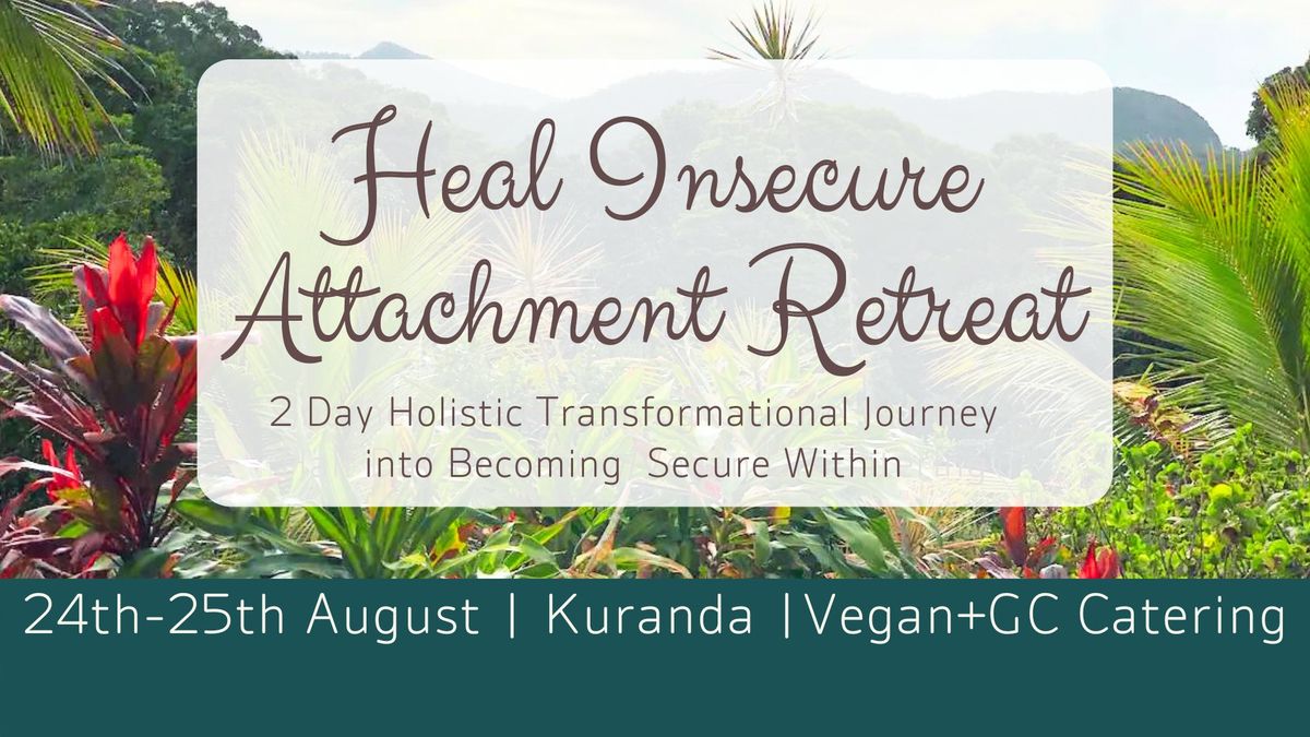 2 Day Heal Insecure Attachment Retreat