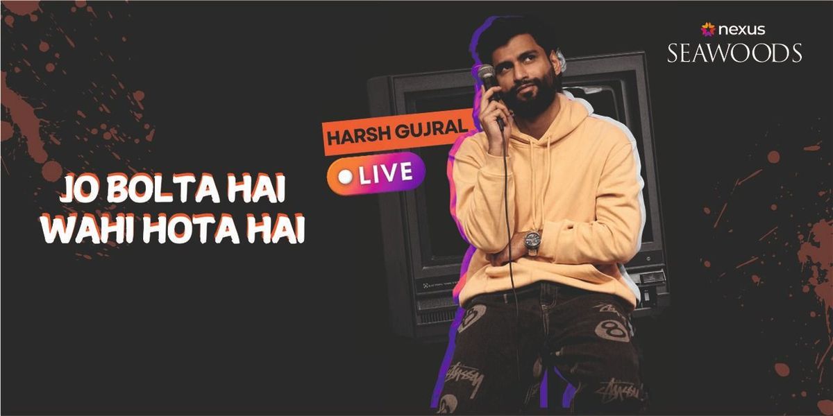 HARSH GUJRAL Live Standup Comedy in Navi Mumbai