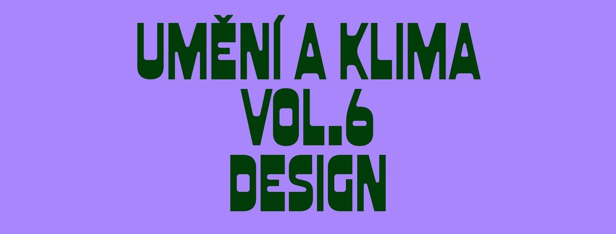 CFF presents: Um\u011bn\u00ed a klima vol. 6 - Design