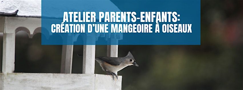 Atelier parents-enfants: cr\u00e9ation d'une mangeoire \u00e0 oiseaux