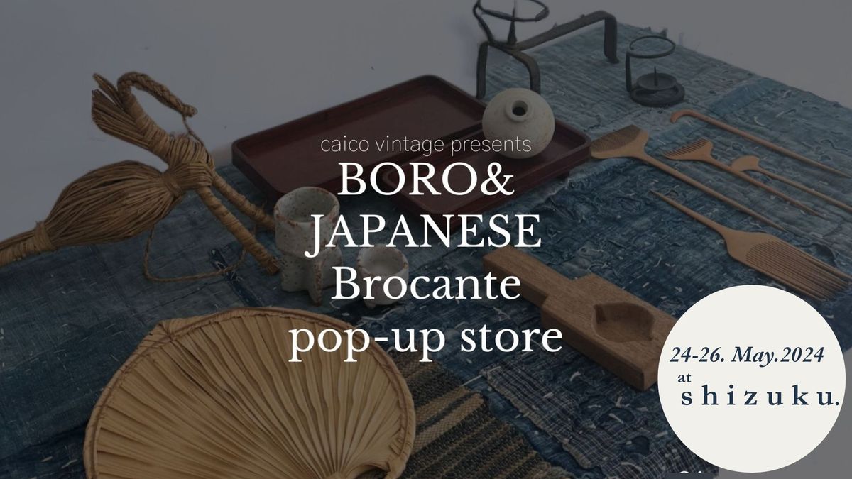 BORO & Japanese Brocante Pop-up\u3000