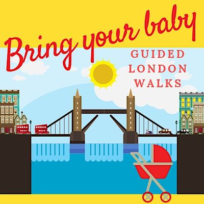 'BRING YOUR BABY' GUIDED LONDON WALKS