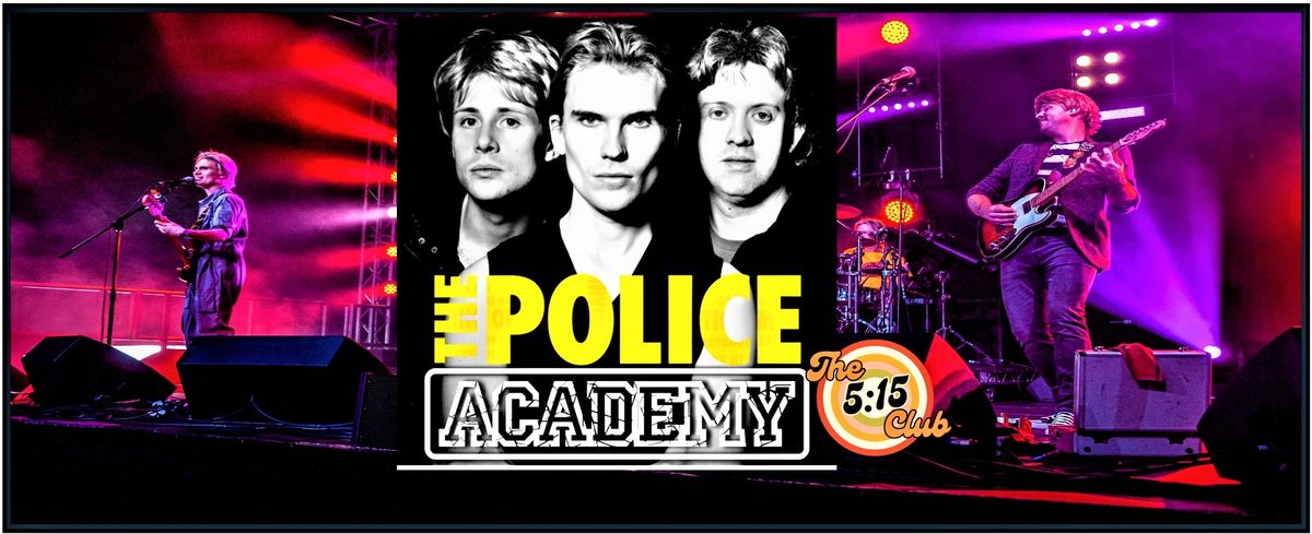 The Police Academy at The 5:15 Club Birmingham
