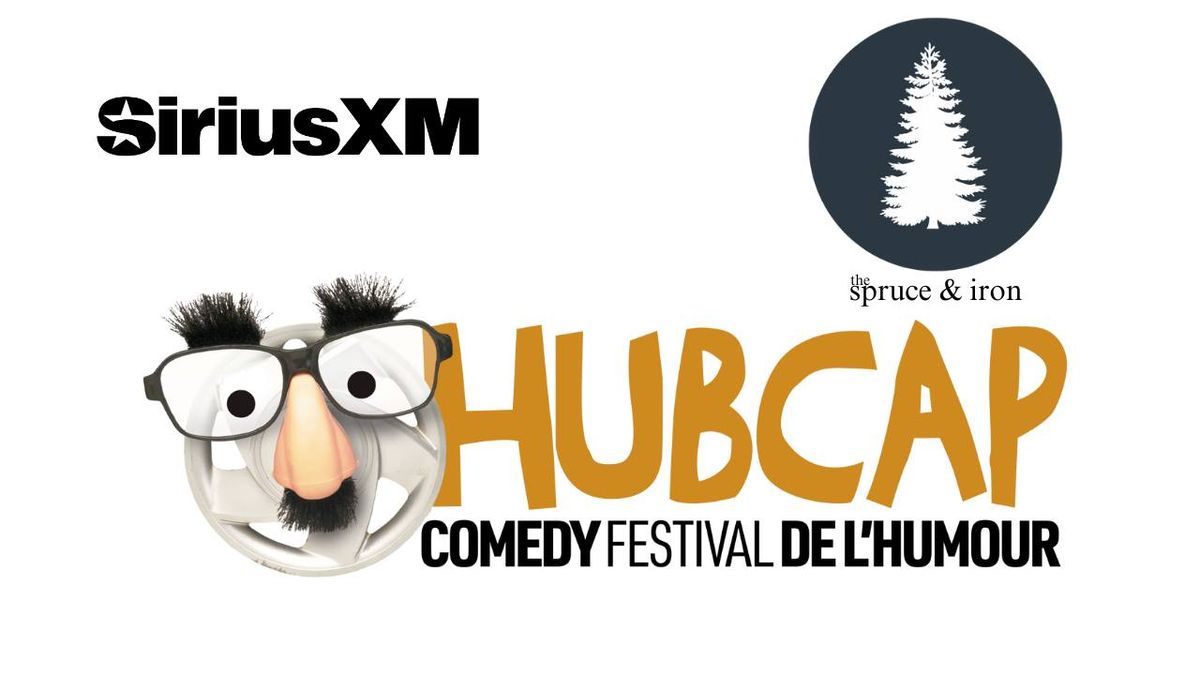 HubCap Comedy Festival - Spruce & Iron @ Moncton Golf Club