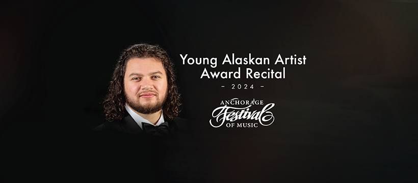 Winner\u2019s Recital: Luke Honeck, Tenor (Ted Stevens Young Alaskan Artist Award  2024) 