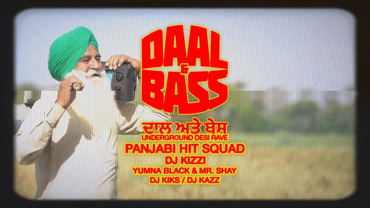 Daal &amp; Bass 002 w\/ Panjabi Hit Squad &amp; Friends || 80% Sold Out