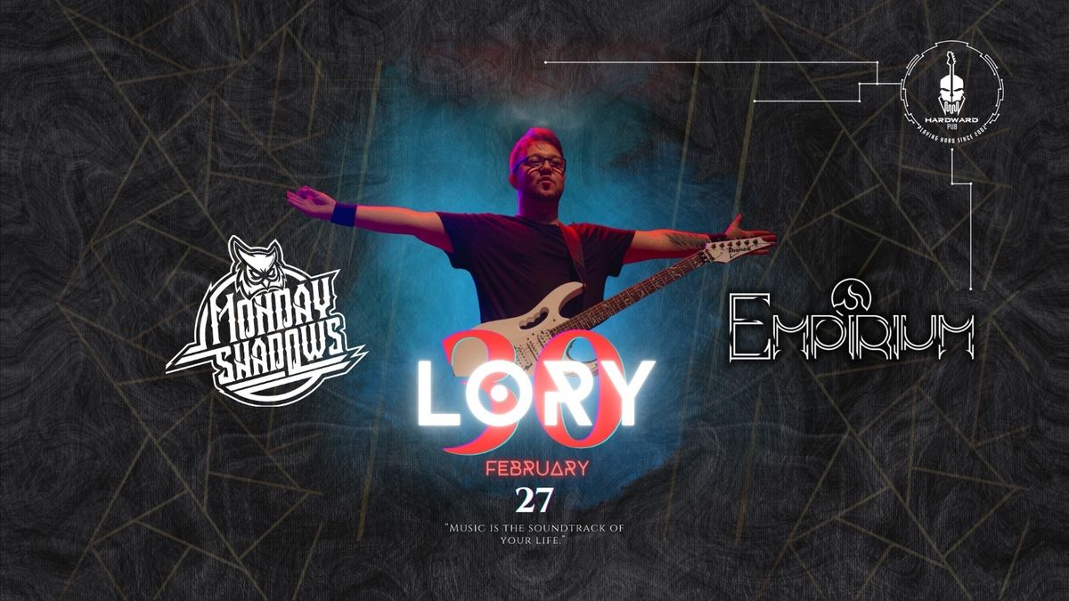 LORY 30 \/\/ Emp\u00edrium & Monday Shadows \/ Anniversary Concert