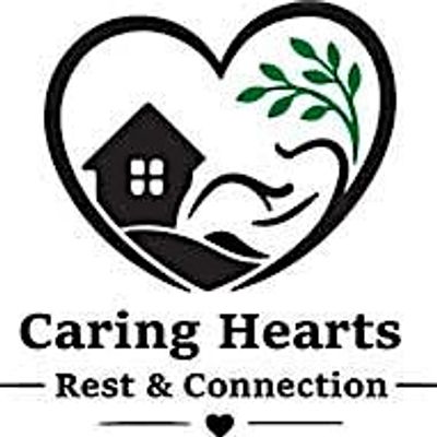 Caring Hearts Rest & Connection