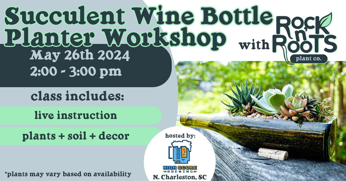 Succulent Wine Bottle Workshop at High Score Brewing (North Charleston, SC)