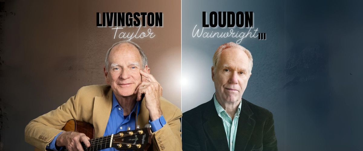 Livingston Taylor & Loudon Wainwright III at Freight & Salvage