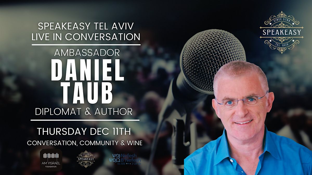 INVITATION: An Evening with Ambassador Daniel Taub, 6pm Thurs Dec 11
