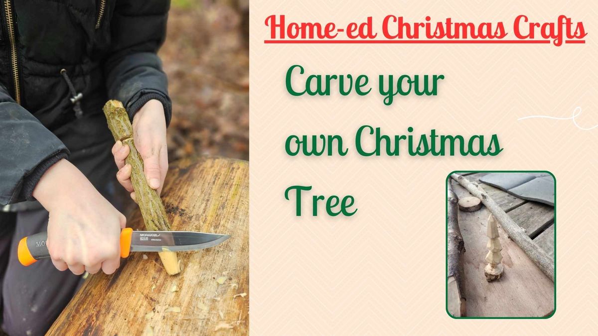 Home-Ed Christmas Crafts - Tree Carving Workshop