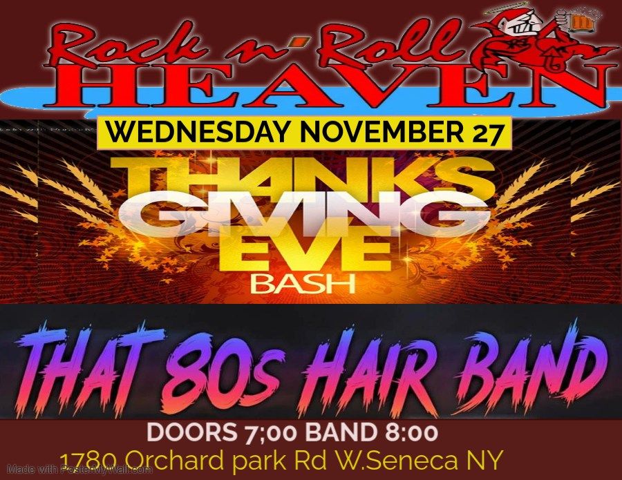 Thanksgiving Eve Bash with That 80's Hair Band