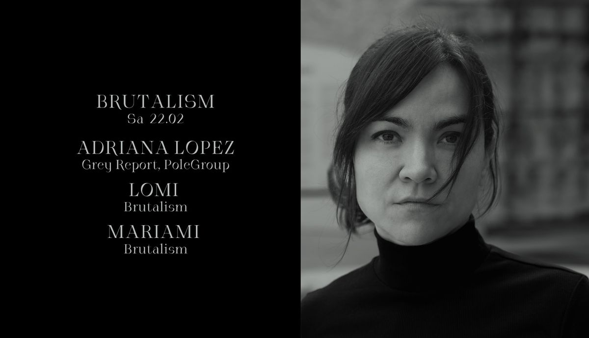 Brutalism w\/ Adriana Lopez, lomi & Mariami