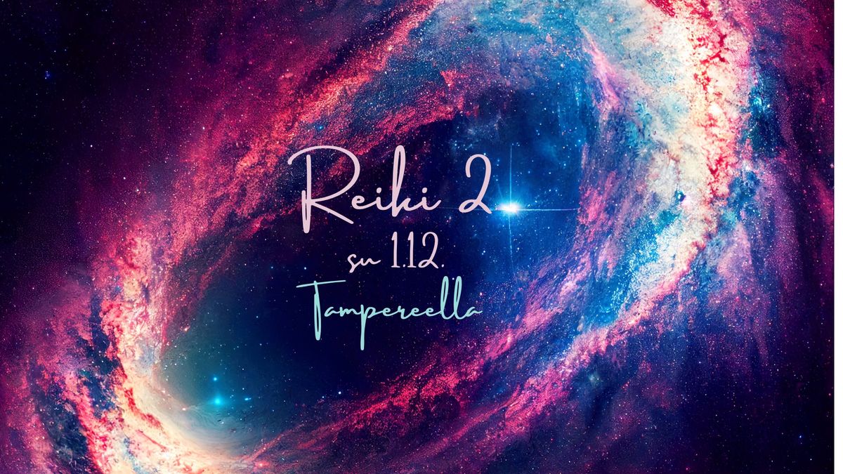 Reiki 2 -koulutus Tampereella