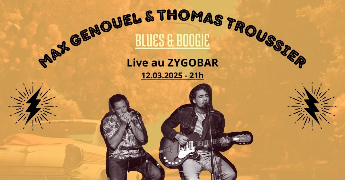 Max Genouel & Thomas Troussier @ Le Zygobar