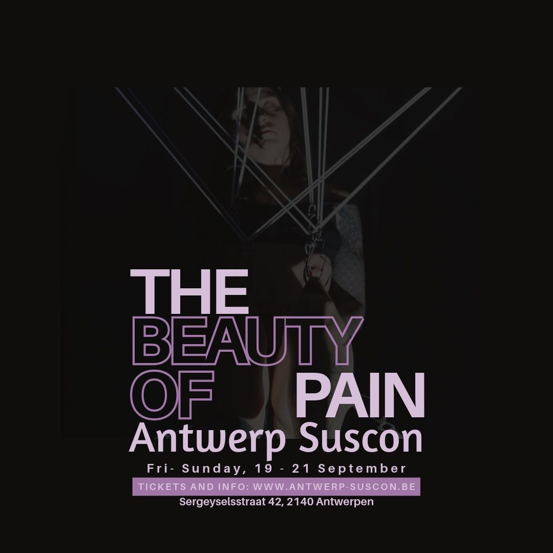 Antwerp Suscon - THE BEAUTY OF PAIN