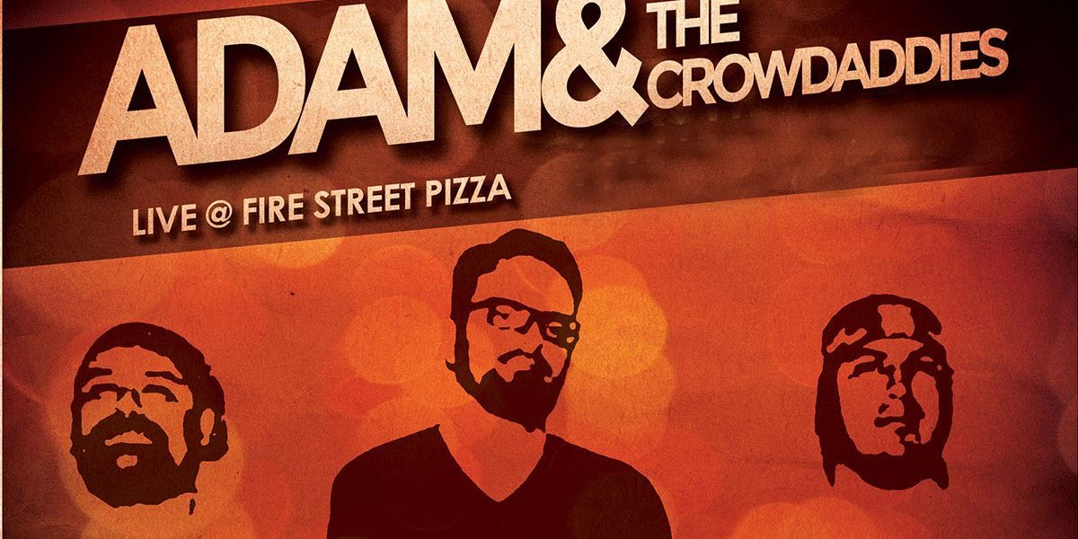 Adam & The Crow Daddies - Live Show at Fire Street Pizza