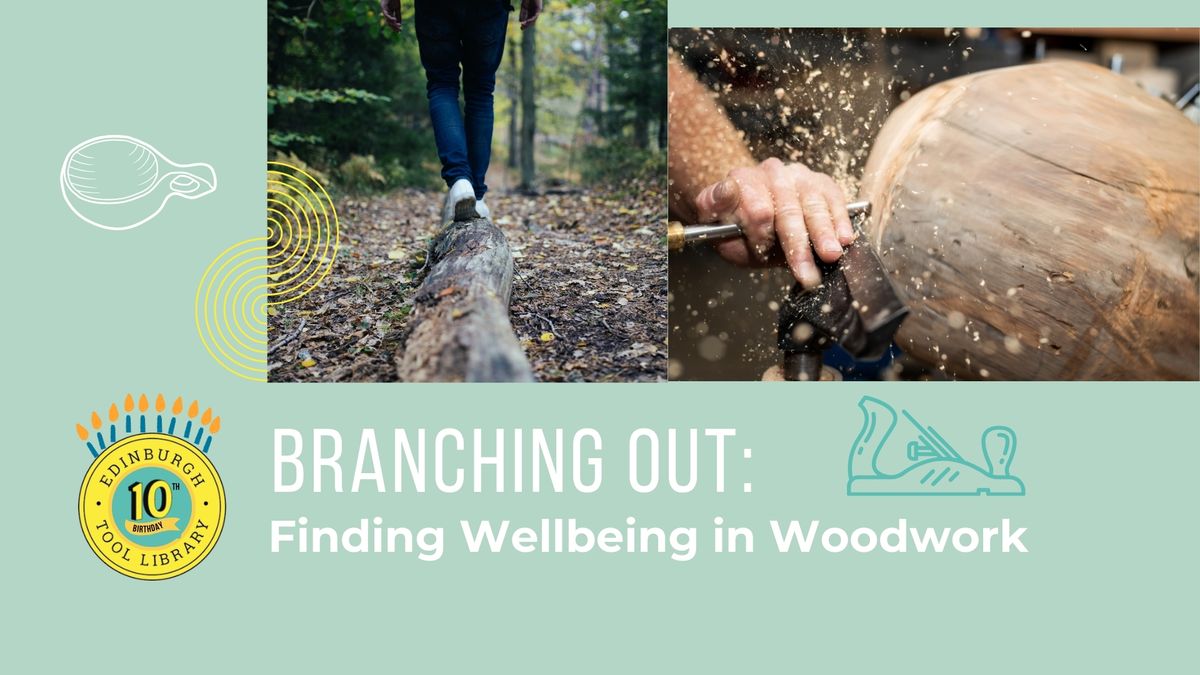 Branching Out: Finding Wellbeing in Woodwork