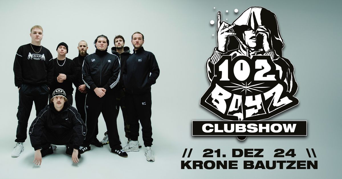 102 BOYZ CLUBSHOW | 21.12. | Krone Bautzen