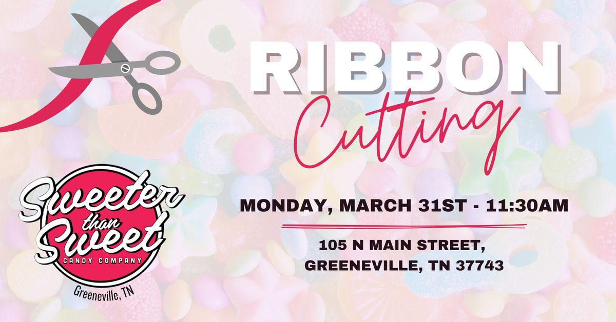 Ribbon Cutting - Sweeter than Sweet Candy Co.