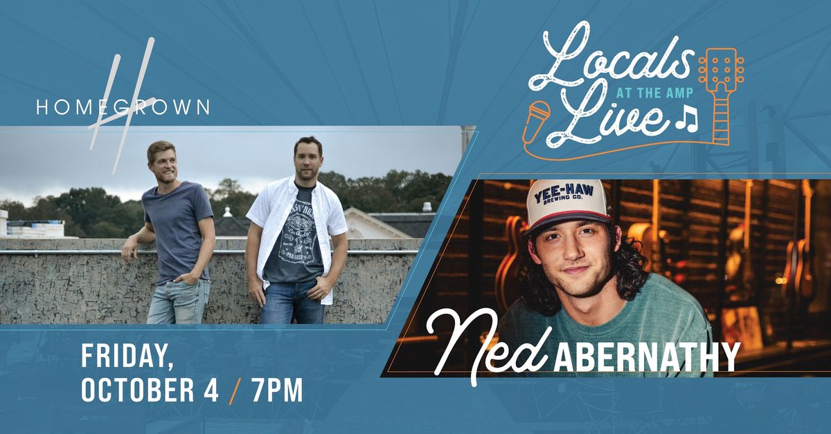 Locals Live: Homegrown & Ned Abernathy