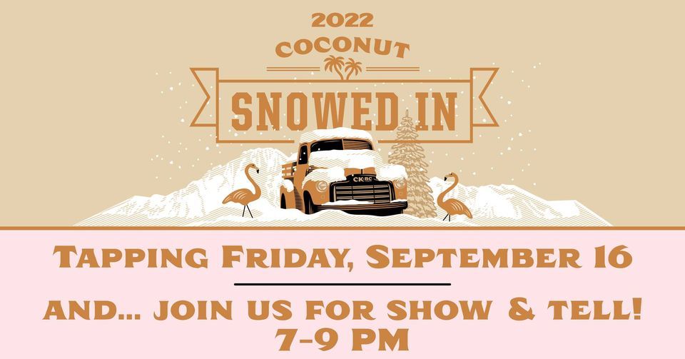 Snowed In Coconut 2022 & Show and Tell, Copper Kettle Brewing Company ...