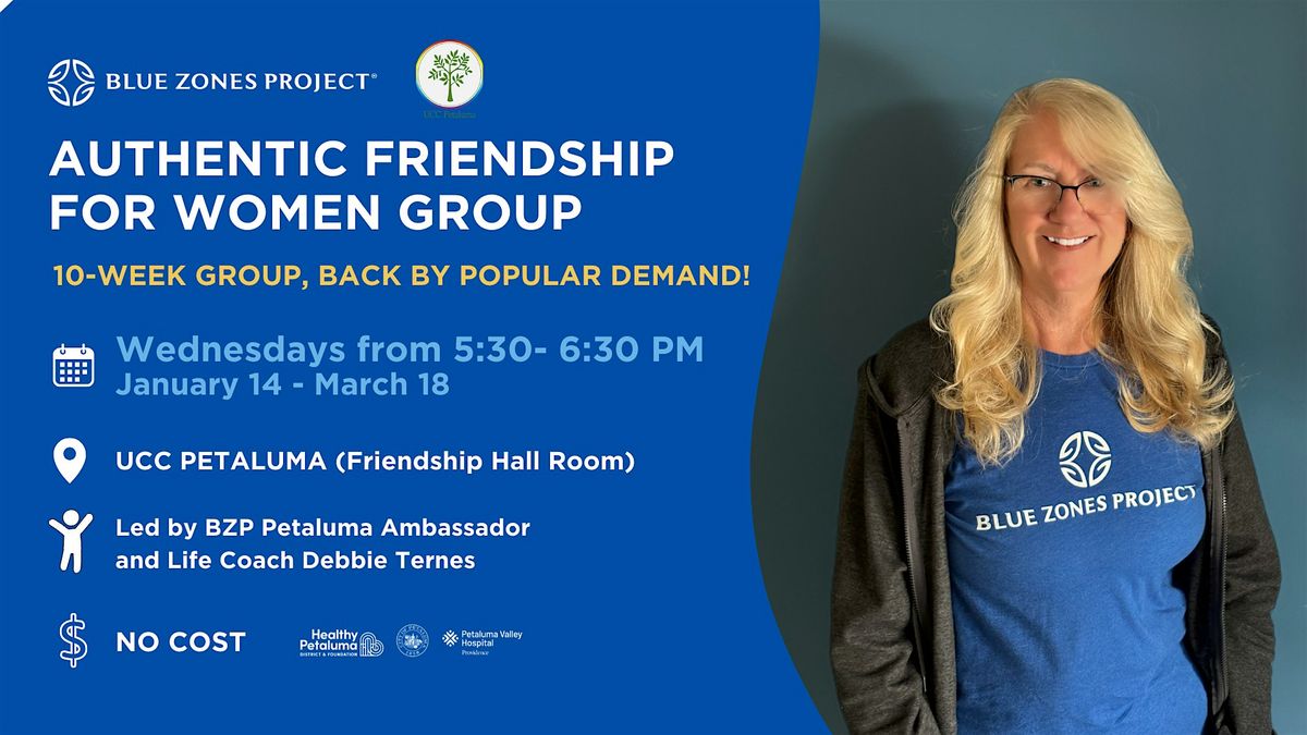 Blue Zones Project Petaluma: Authentic Friendship For Women (10-Week Group)