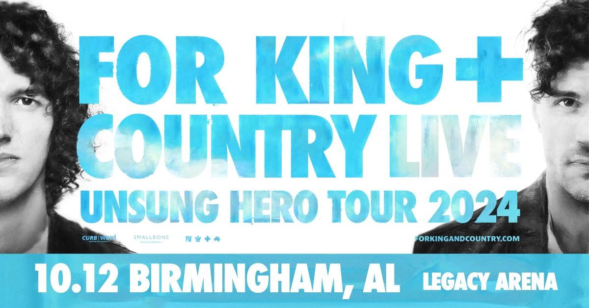 for KING + COUNTRY LIVE - The Unsung Hero Tour at Legacy Arena at the BJCC - Birmingham, AL