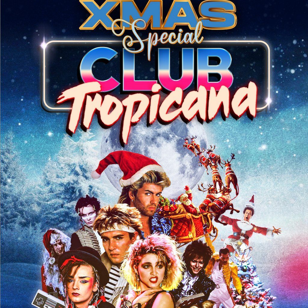 Club Tropicana - The UK's Biggest 80s Night