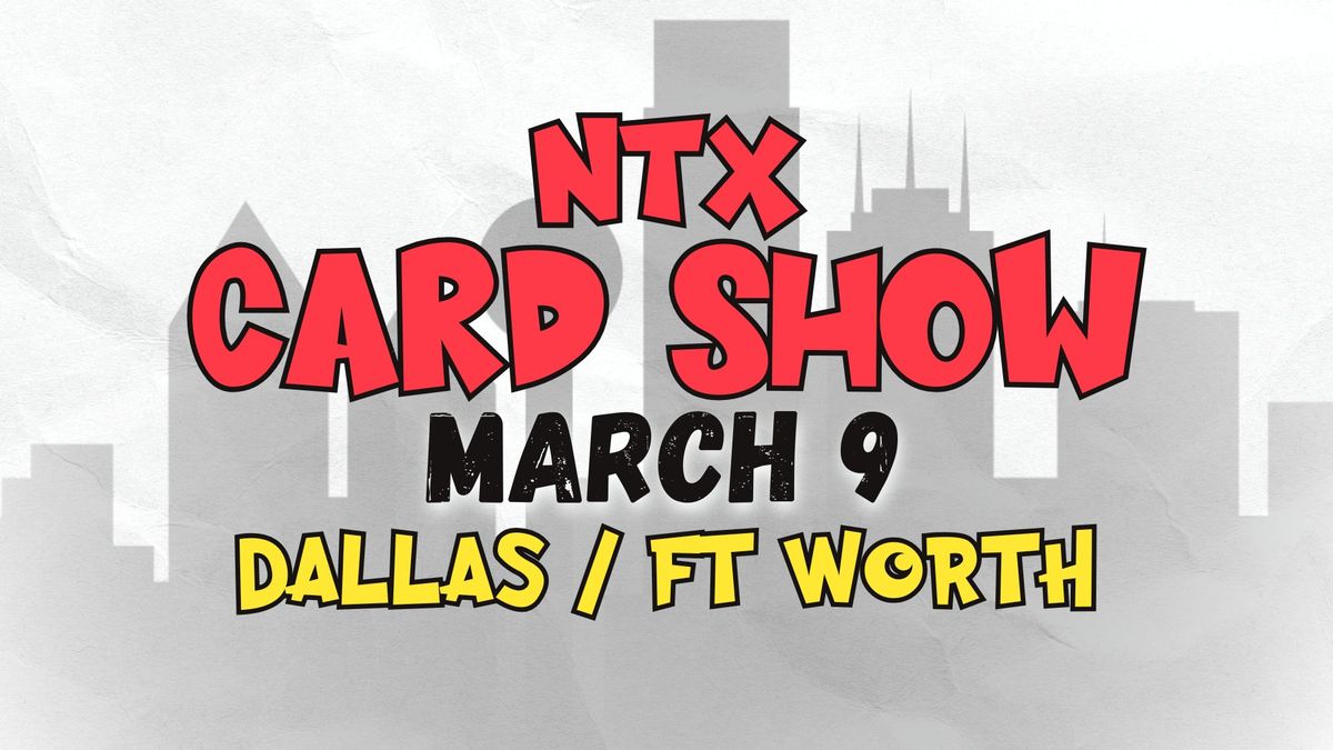 NTX TCG Card Show: Pokemon & TCG Edition in the Dallas \/ Ft Worth Area