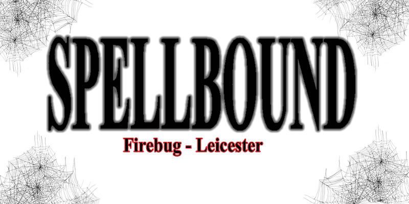 Spellbound Club January 2025 Leicester, Firebug