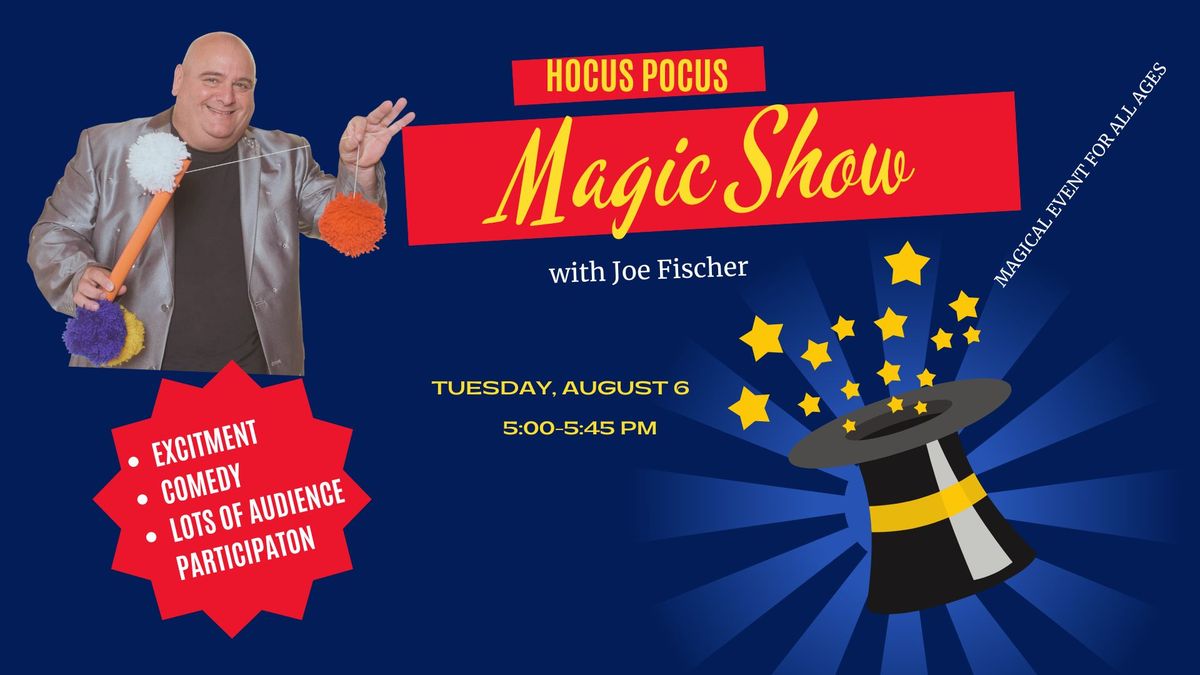 \u2726Magic Show\u2726with Joe Fischer