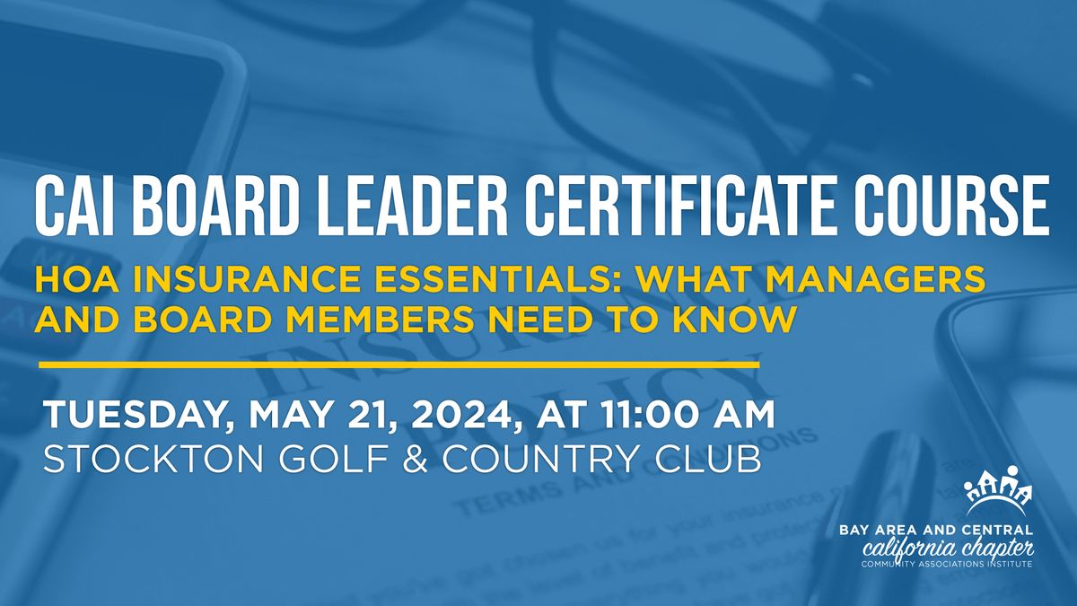 CAI Board Leader Certificate Course: HOA Insurance Essentials: What Managers and Board Members Need 