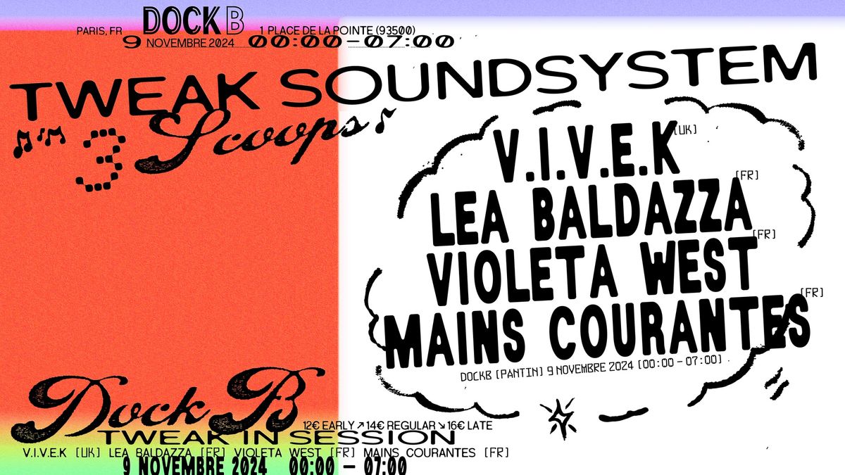 Tweak session @Dock B: V.I.V.E.K, LEA BALDAZZA, VIOLETA WEST, MAINS COURANTES