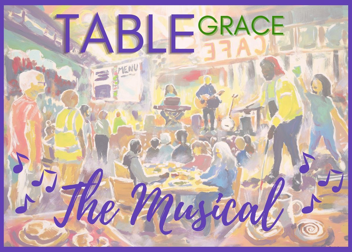 Table Grace the Musical