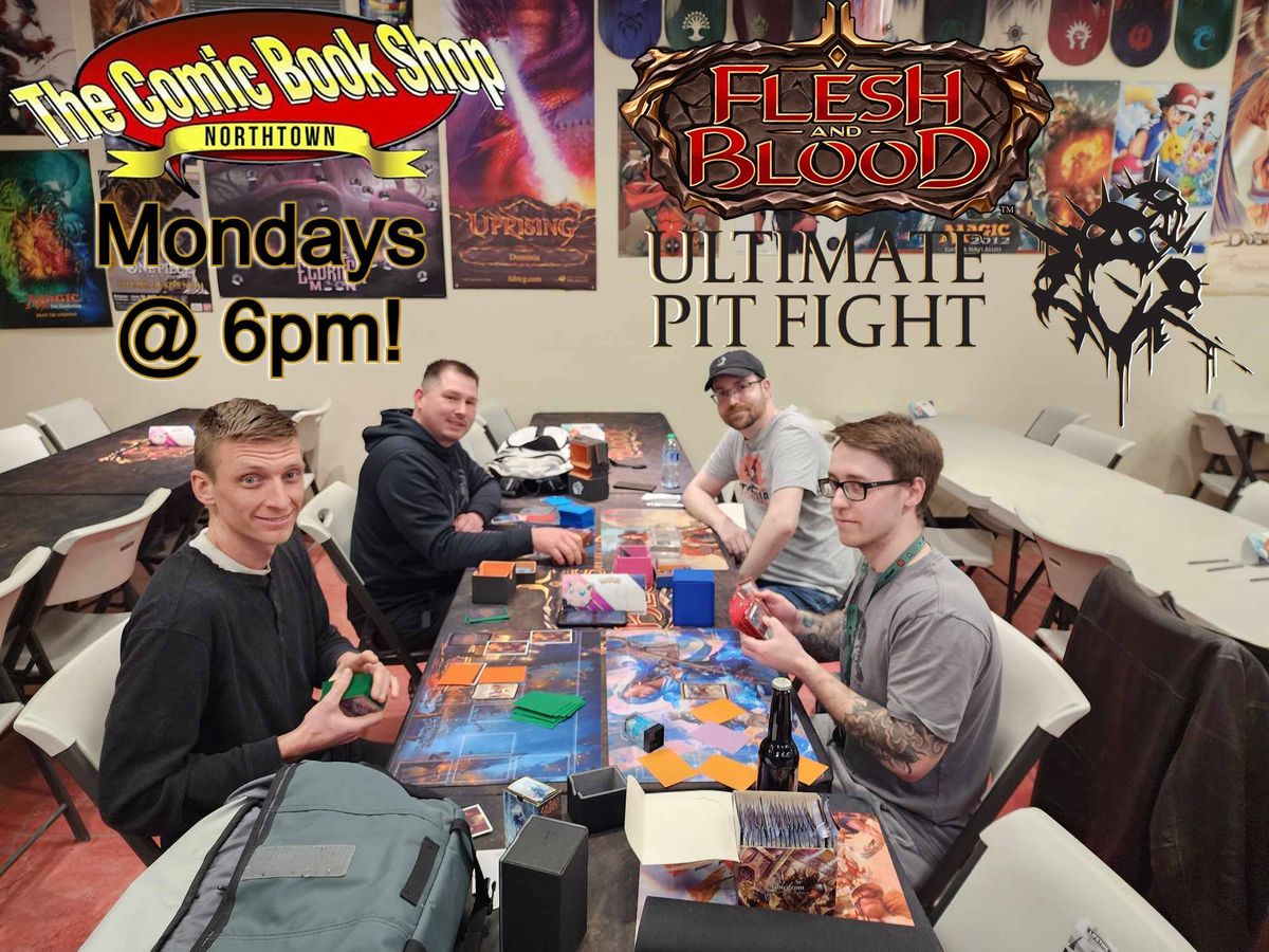 Flesh and Blood Ultimate Pit Fight Monday