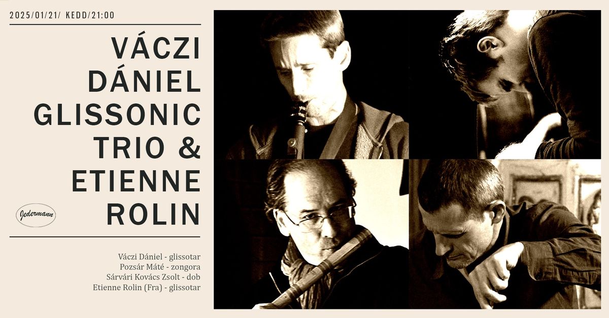 V\u00e1czi D\u00e1niel Glissonic Trio & Etienne Rolin