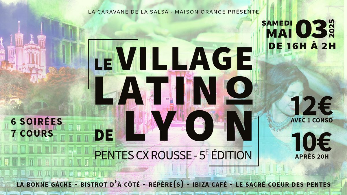 Le Village Latino de Lyon - Pentes Cx Rousse 5\u00e8me \u00e9dition !