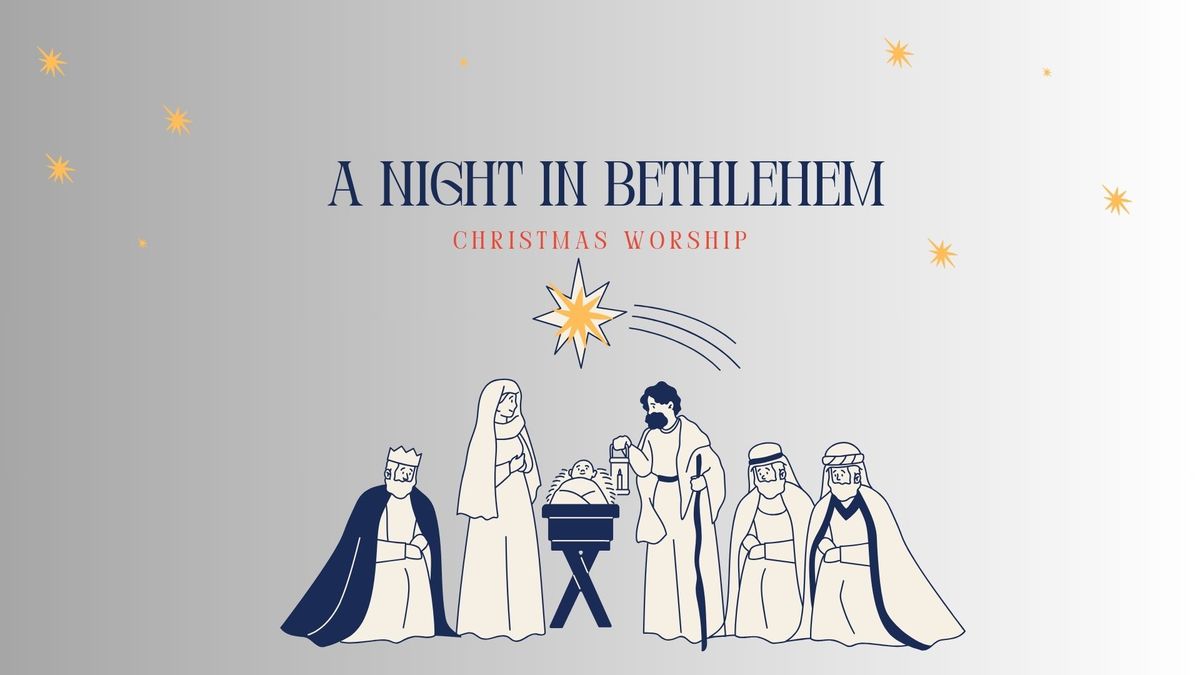 A Night in Bethlehem - Christmas Worship